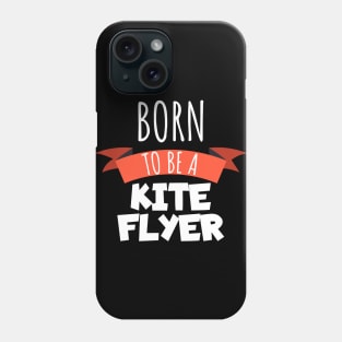 Born to be a kite flyer Phone Case