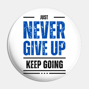 Just keep going. Never give up Pin