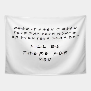 Day, Month or Year. There for you white Tapestry