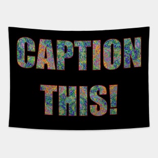 Caption This Tapestry