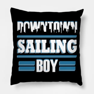 Sailing Sailboat Wind Sea Sayings Gift Boy Pillow