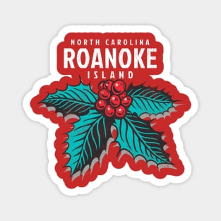 Roanoke Island, NC Christmas Vacationing Holiday Holly Magnet