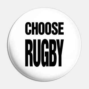 Choose Rugby Pin