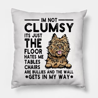 Cairn Terrier I_m Not Clumsy The Floor Just Hates Me Pillow