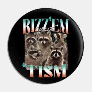 Racoon Rizz Em With The Tism Funny Meme Pin