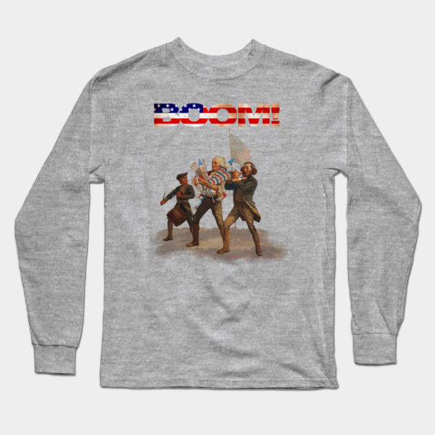 Boom Yankee Doodle Spirit Of 76 Funny Patriotic Long Sleeve T