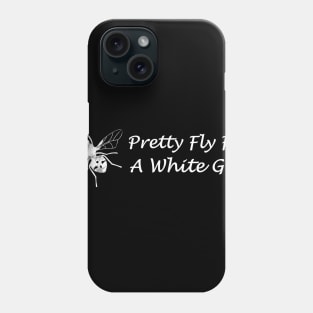 pretty fly for a white guy Phone Case