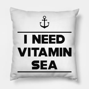 Vacation - I need vitamin sea Pillow