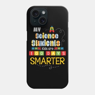 My Science Students Kids Are 100 Days Smarter Back To School Phone Case