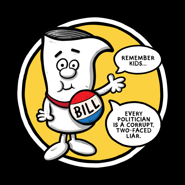 I'm Just A Bill by Baddest Shirt Co.