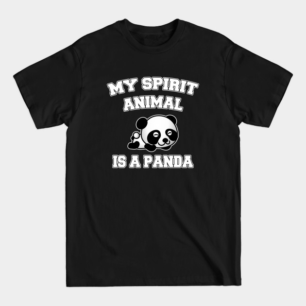 Discover My spirit animal is a panda - Panda - T-Shirt