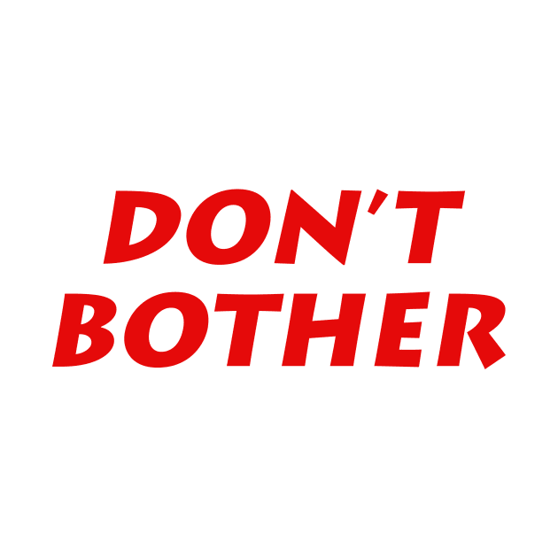 Don't bother by thedesignleague