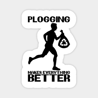 Plogging Makes Everything Better Jogging Nature Protection Design Magnet