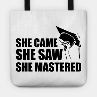 Master degree - She came she saw she mastered Tote