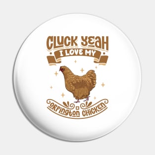 I love my Orpington Chicken - Cluck Yeah Pin