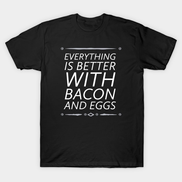 Bacon And Eggs T-Shirt Bacon And Eggs T-Shirt