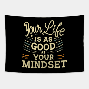 Your Life Is As Good As Your Mindset, Inspirational Tapestry