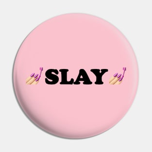 SLAY Pin