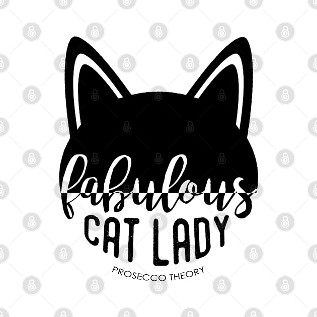 Fabulous Cat Lady by Prosecco Theory