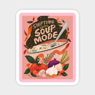 SHIFT IN TO SOUP MODE Magnet