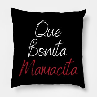 Que Bonita Mamacita Pillow