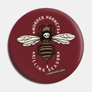 Murder Hornet Killing Season Pin