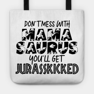 Don't Mess With Mamasaurus Mothers Day Gift Tote