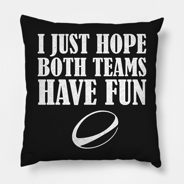 I Just Hope Both Teams Have Fun Rugby Mom Fan Pillow by BraaiNinja