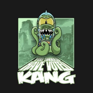 You should have voted for KANG T-Shirt