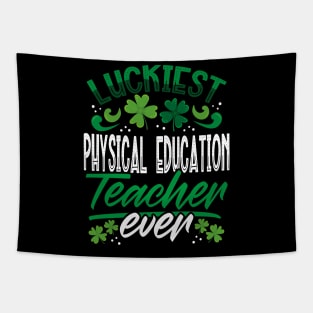 Luckiest Physical Education Teacher Ever St Patricks Day Tapestry