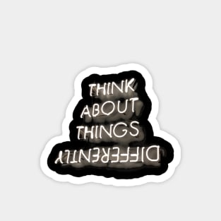 Think about things Differently Magnet