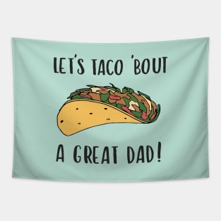 Taco Fathers Day Funny Quote Tapestry