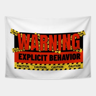 Warning Explicit Behavior Caution! Tapestry