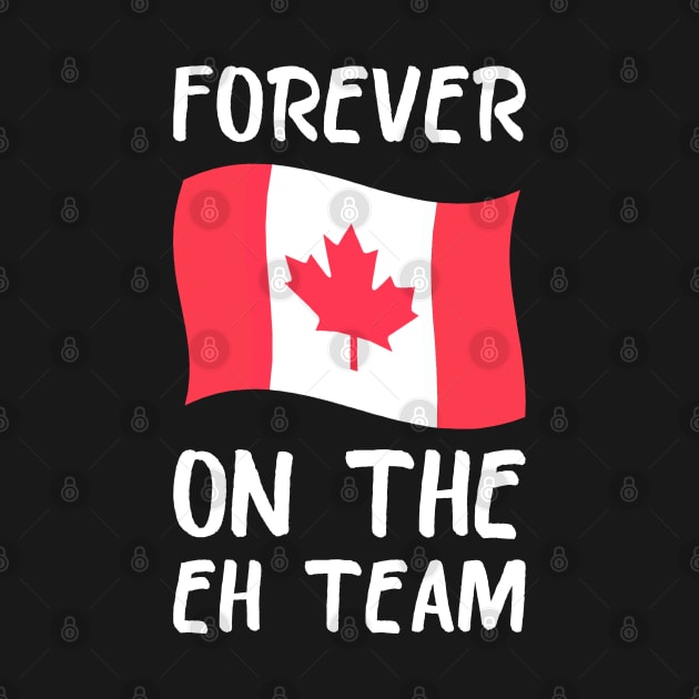 Forever on the eh Team by hellomammoth