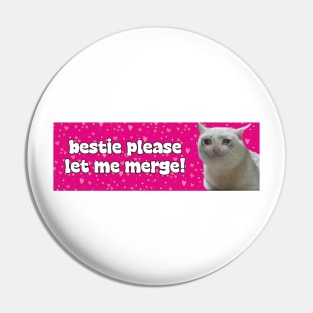 Funny Pink Bestie Please Let Me Merge Cat Meme Stickers Pin