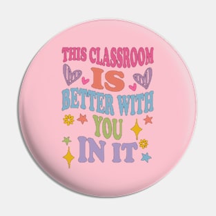 cute This Classroom Is Better With You In It Pin