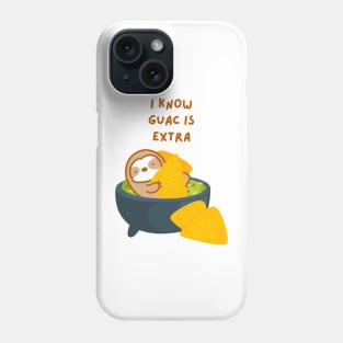 I Know Guac Is Extra Guacamole Sloth Phone Case
