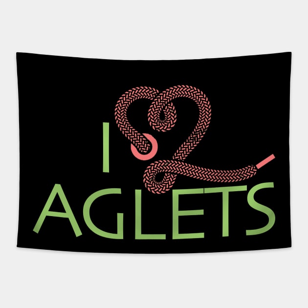 I Love Aglets Tapestry by jeremiahm08