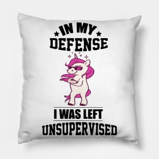 In my defense i was left unsupervised cool unicorn Pillow