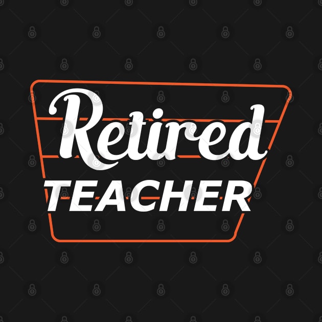 Retired Teacher by KC Happy Shop