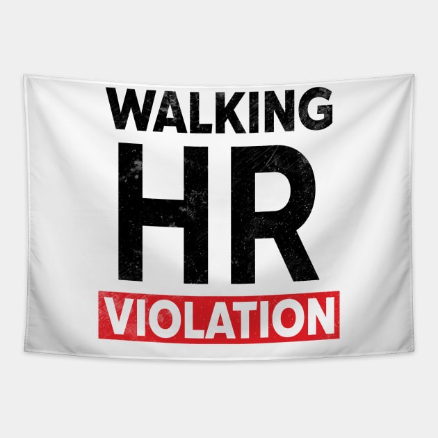 Walking HR Violation White Humor Tapestry by RiseInspired