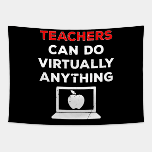 teachers can do virtually anything gift Tapestry