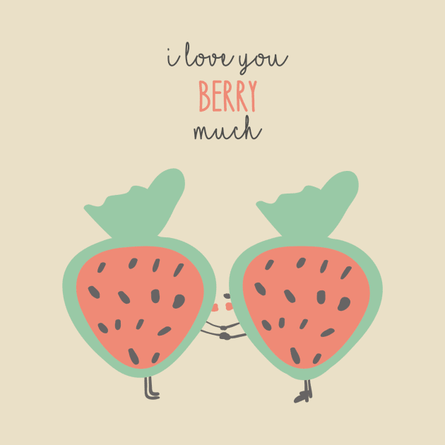 I love you berry much by WordFandom