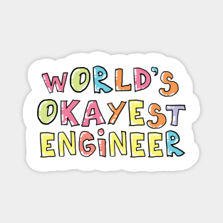 World's Okayest Engineer Gift Idea Magnet