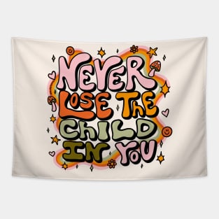 Never Lose the Child In You Tapestry