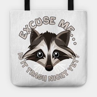 Excuse me... is it trash night yet? Tote