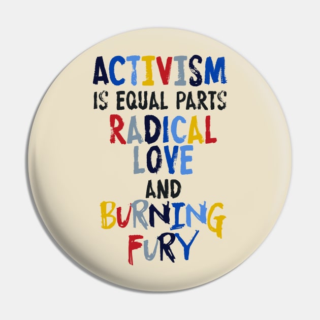 Activism=Love+Fury Pin by galetea