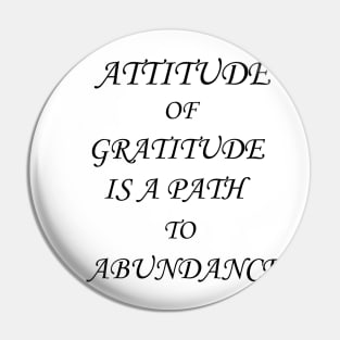 Attitude of gratitude is a path to abundance Pin