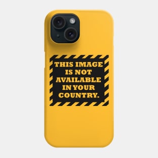 This image is not available in your country Phone Case
