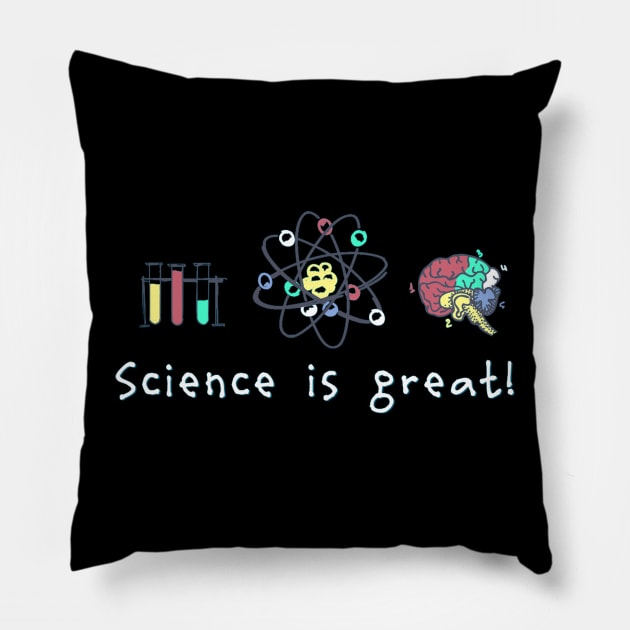 Science is Great! Pillow by TheHookshot